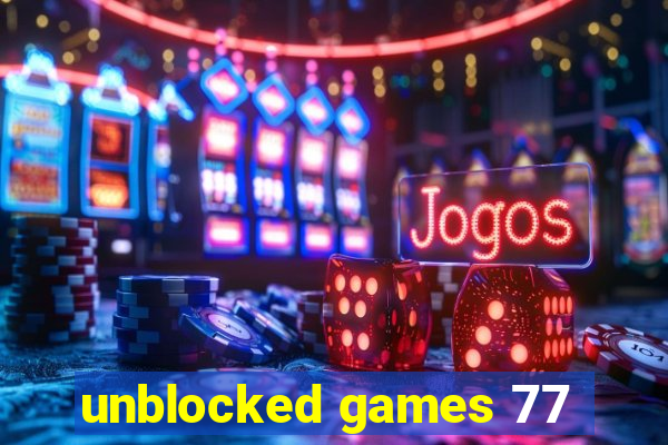 unblocked games 77